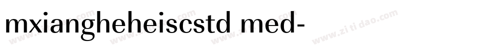 mxiangheheiscstd med字体转换